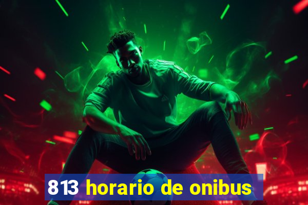 813 horario de onibus